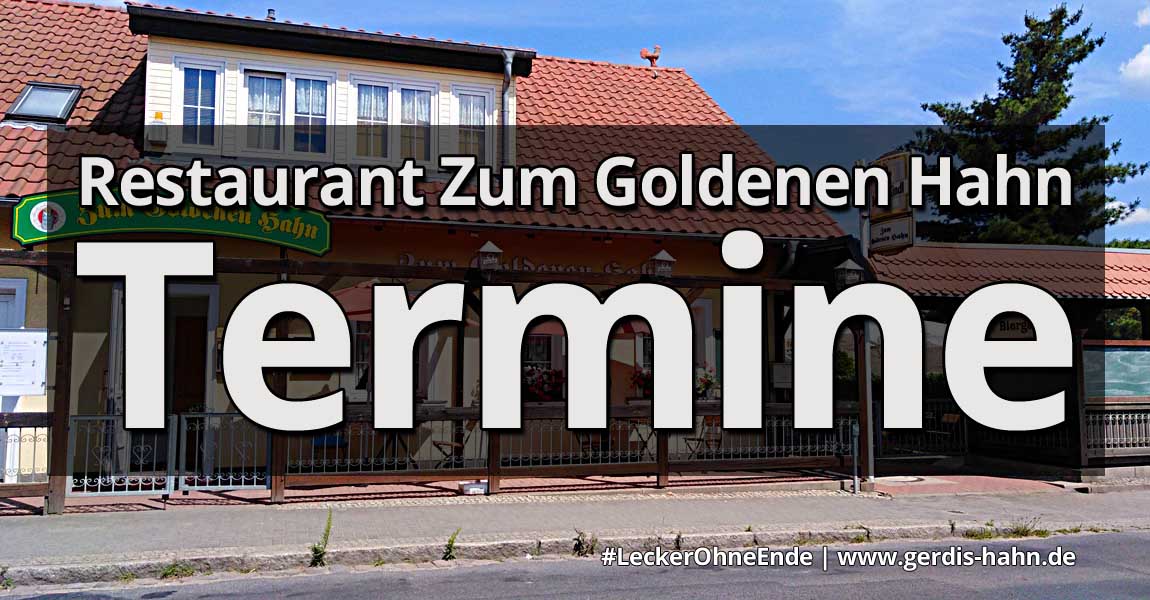 Termine Restaurant Zum Goldenen Hahn Mühlenbeck